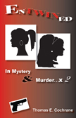 Entwined -- In Mystery & Murder...x 2